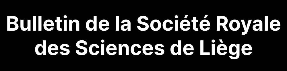 Bulletin de la Société Royale des Sciences de Liège